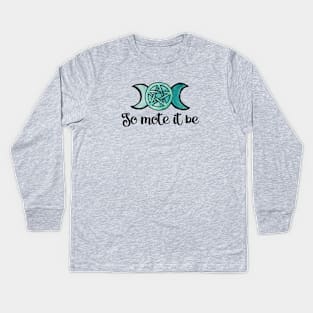 So mote it be Kids Long Sleeve T-Shirt